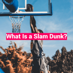 What Is a Slam Dunk?