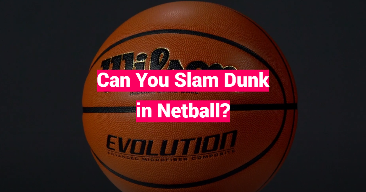 Can You Slam Dunk in Netball?