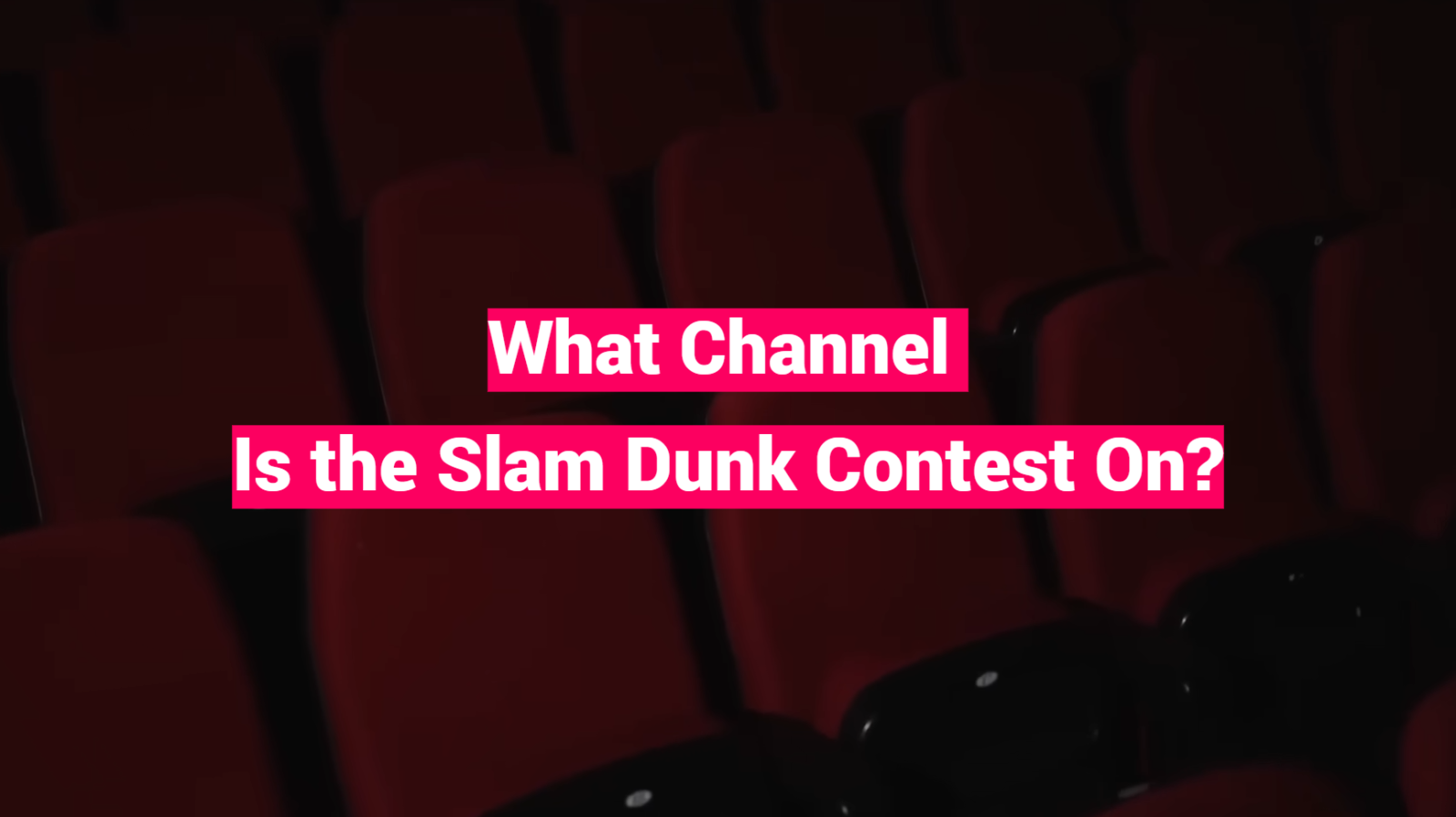 What Channel Is the Slam Dunk Contest On?