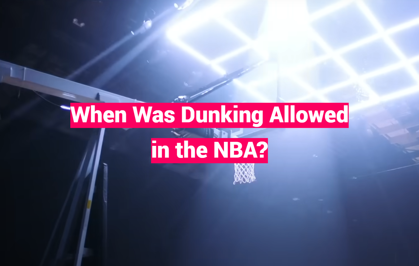 When Was Dunking Allowed in the NBA?